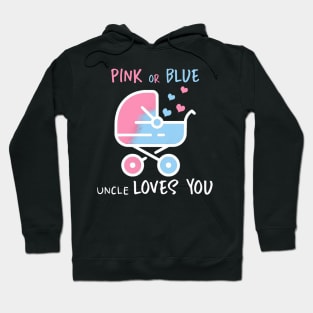 Pink or blue uncle loves you Hoodie